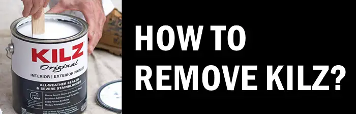 How to remove Kilz