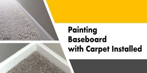 painting baseboard with carpet installed