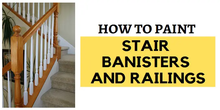 How to Paint Oak Stair Railings