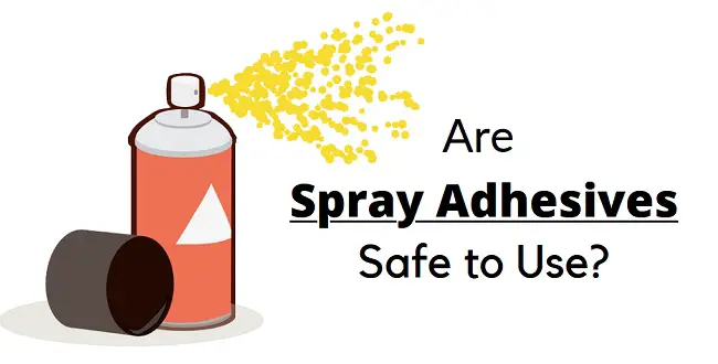 are spray adhesive toxic